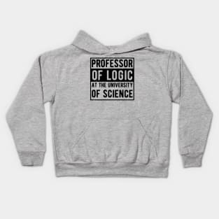 Professor of Logic at the University of Science Kids Hoodie